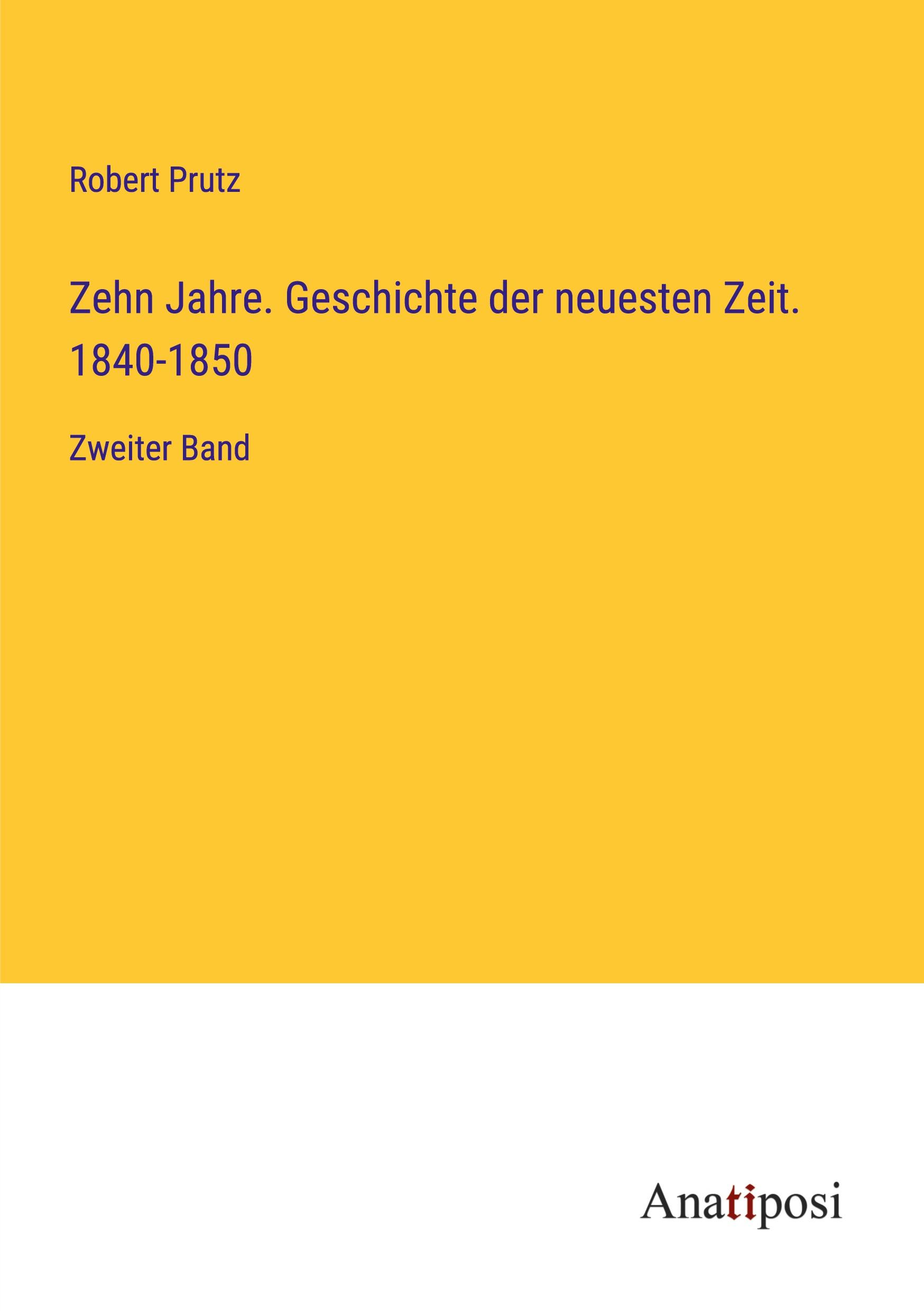 Zehn Jahre. Geschichte der neuesten Zeit. 1840-1850