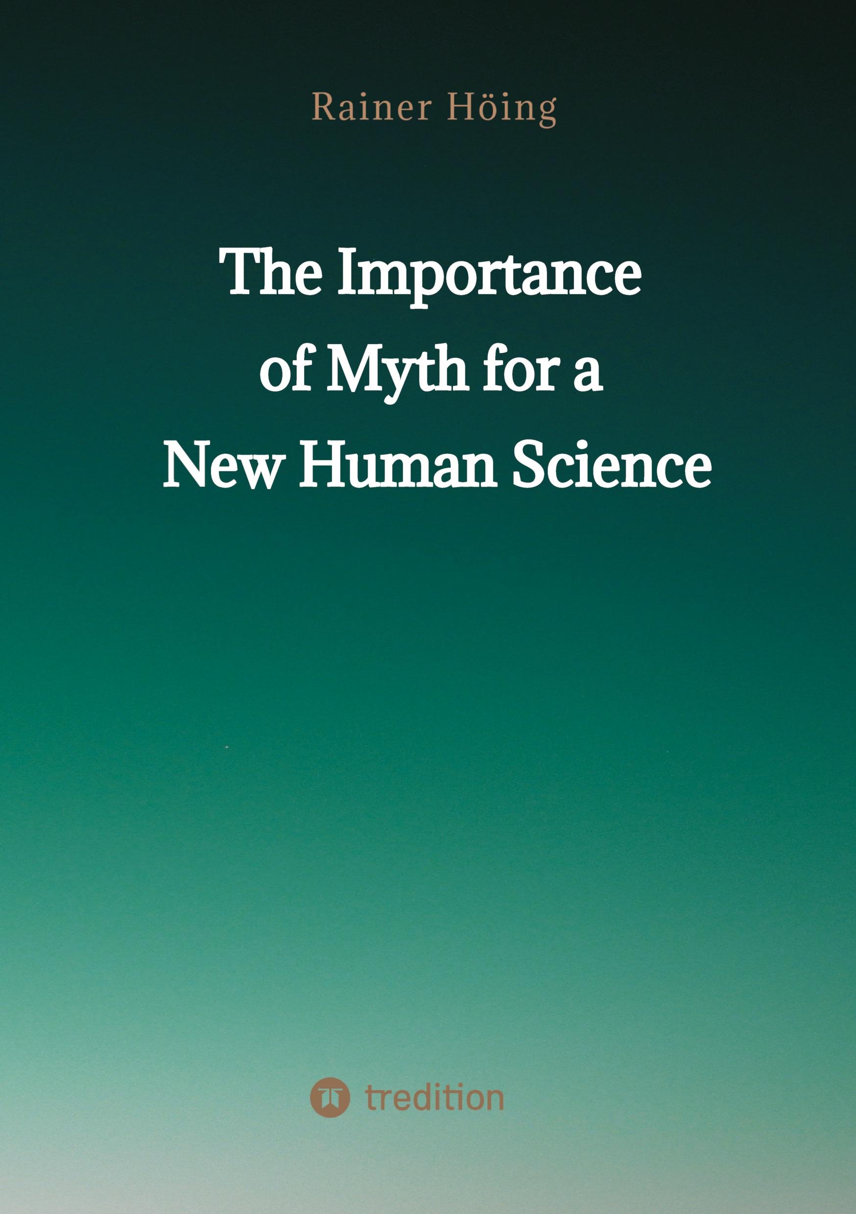 The Importance  of Myth  for a New Human Science