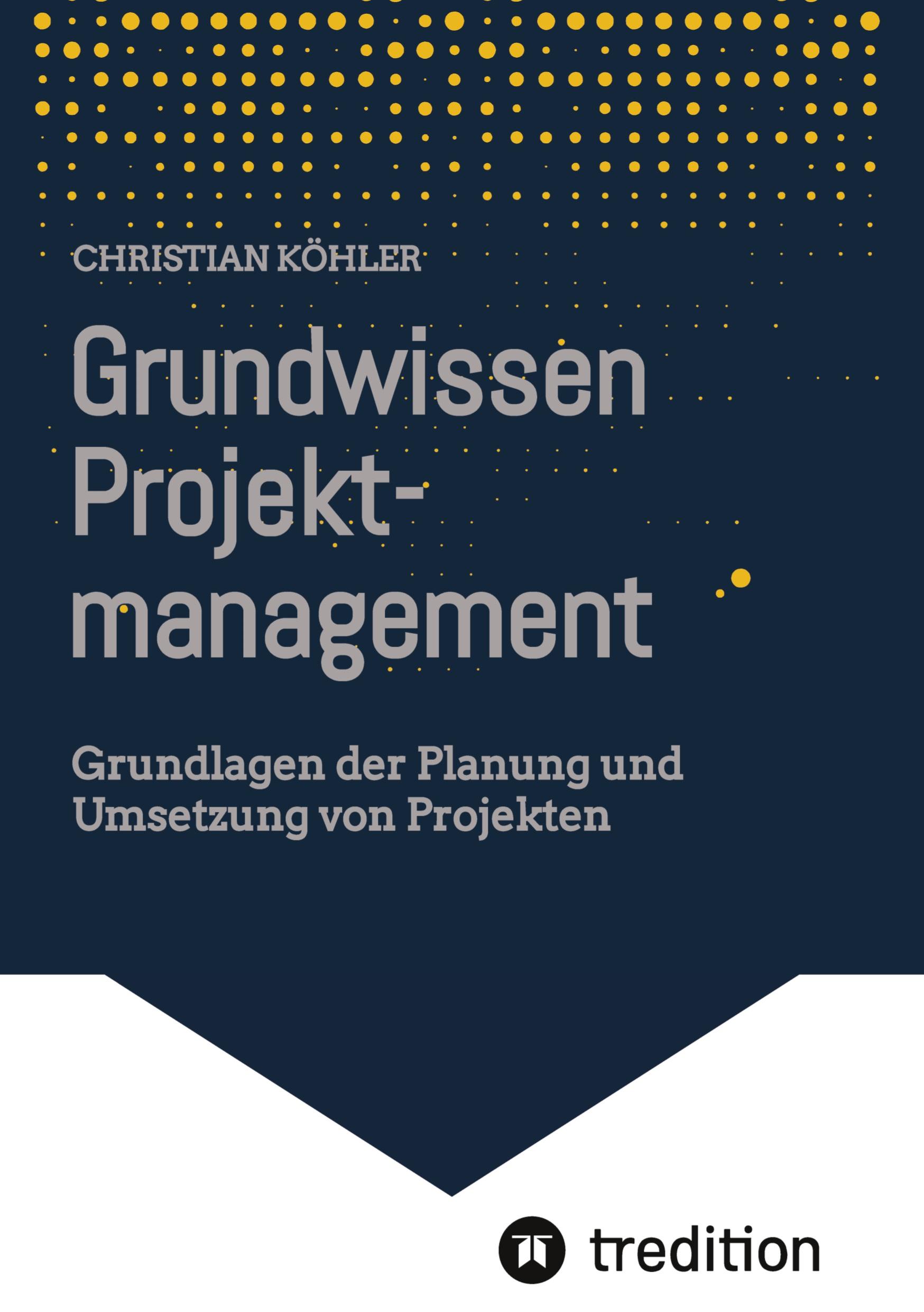 Grundwissen Projektmanagement