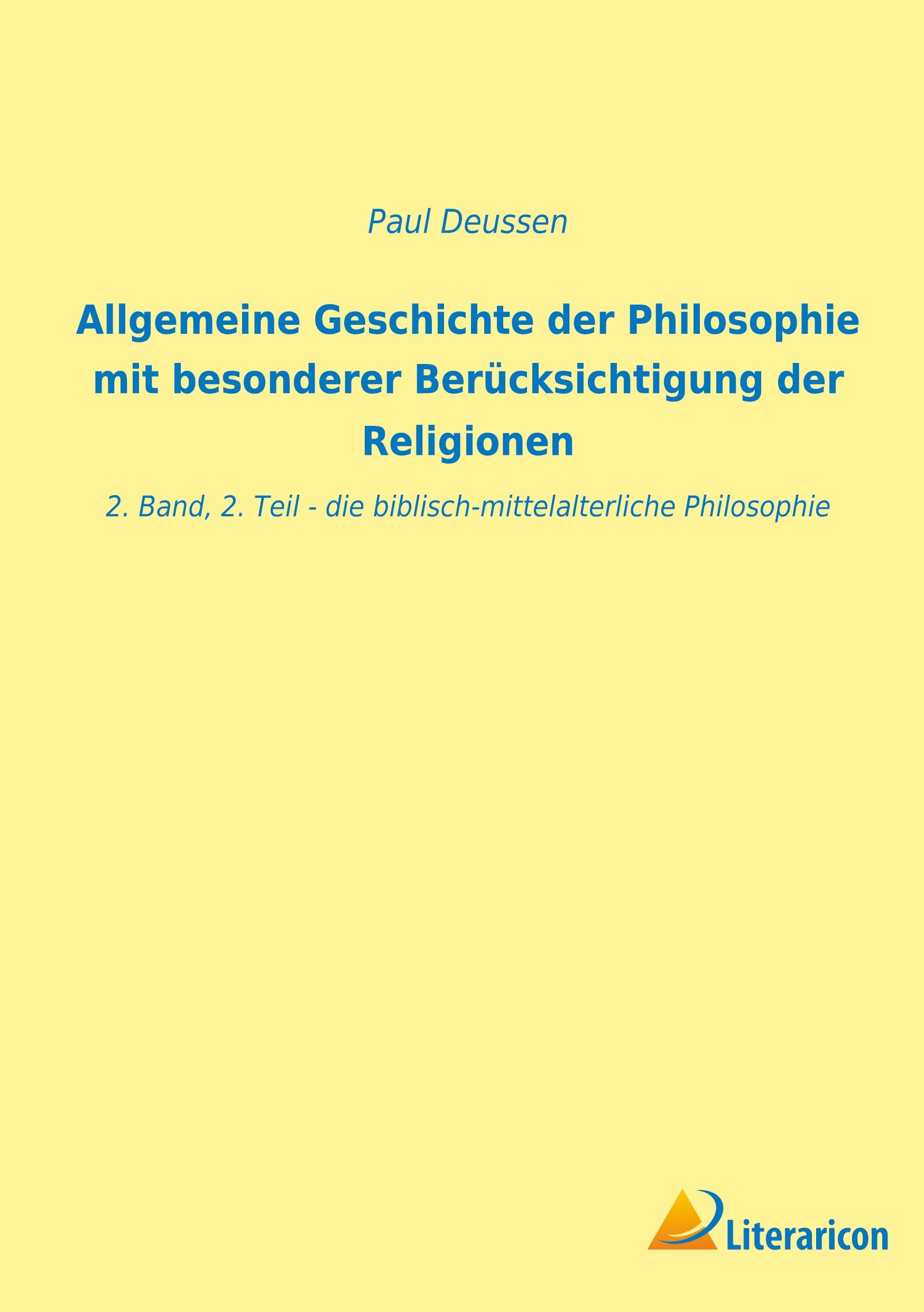 Allgemeine Geschichte der Philosophie mit besonderer Berücksichtigung der Religionen