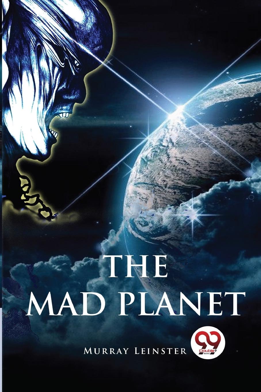 The Mad Planet