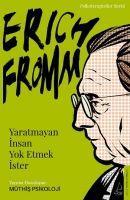 Yaratmayan Insan Yok Etmek Ister - Erich Fromm