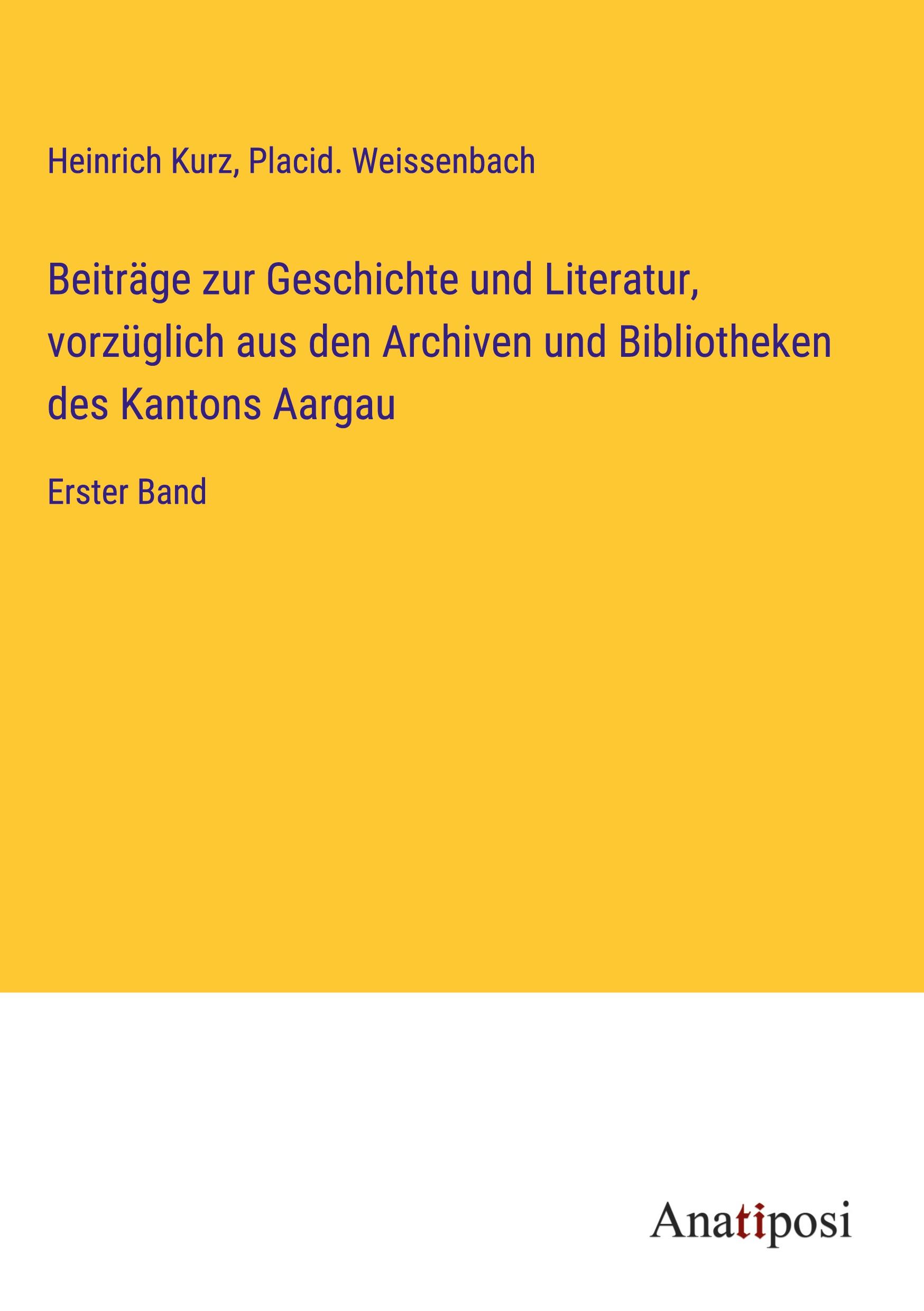 Beiträge zur Geschichte und Literatur, vorzüglich aus den Archiven und Bibliotheken des Kantons Aargau