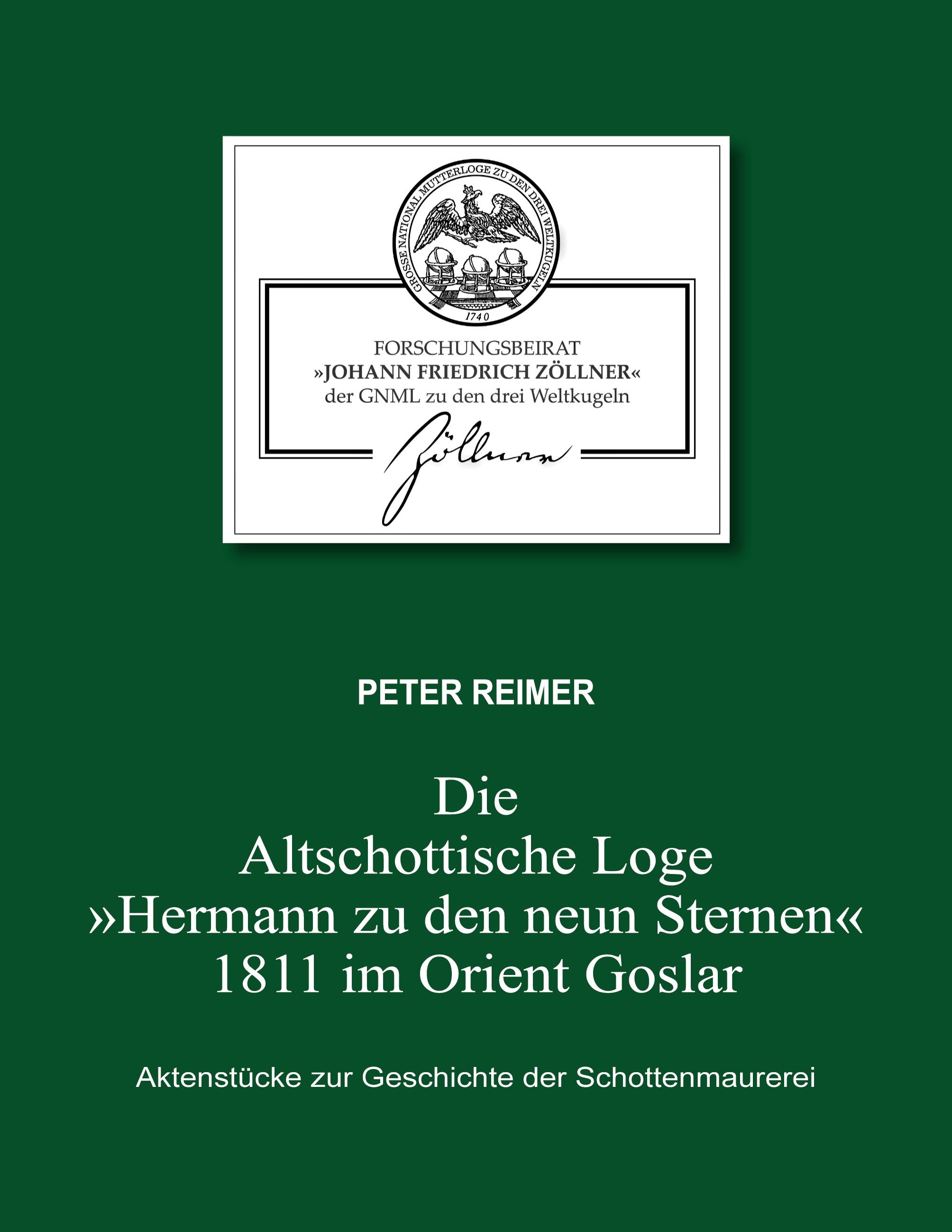 Die Altschottische Loge "Hermann zu den neun Sternen" 1811 im Orient Goslar