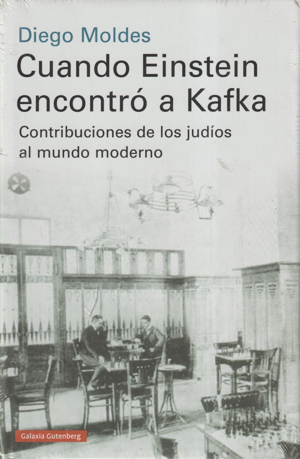 Cuando Einstein encontró a Kafka : contribuciones de los judíos al mundo moderno