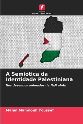 A Semiótica da Identidade Palestiniana