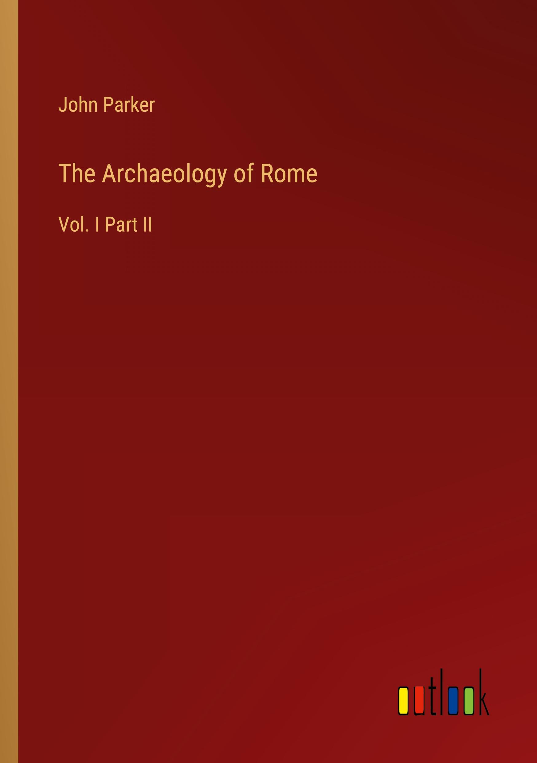 The Archaeology of Rome