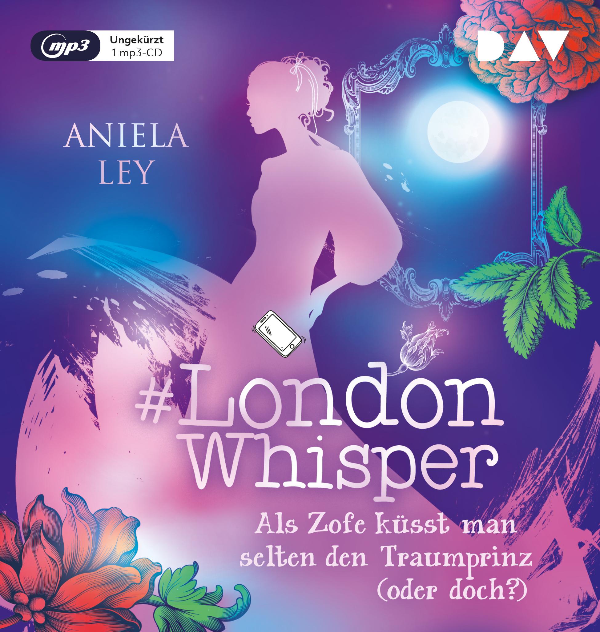 #London Whisper - Teil 3: Als Zofe küsst man selten den Traumprinz (oder doch?)