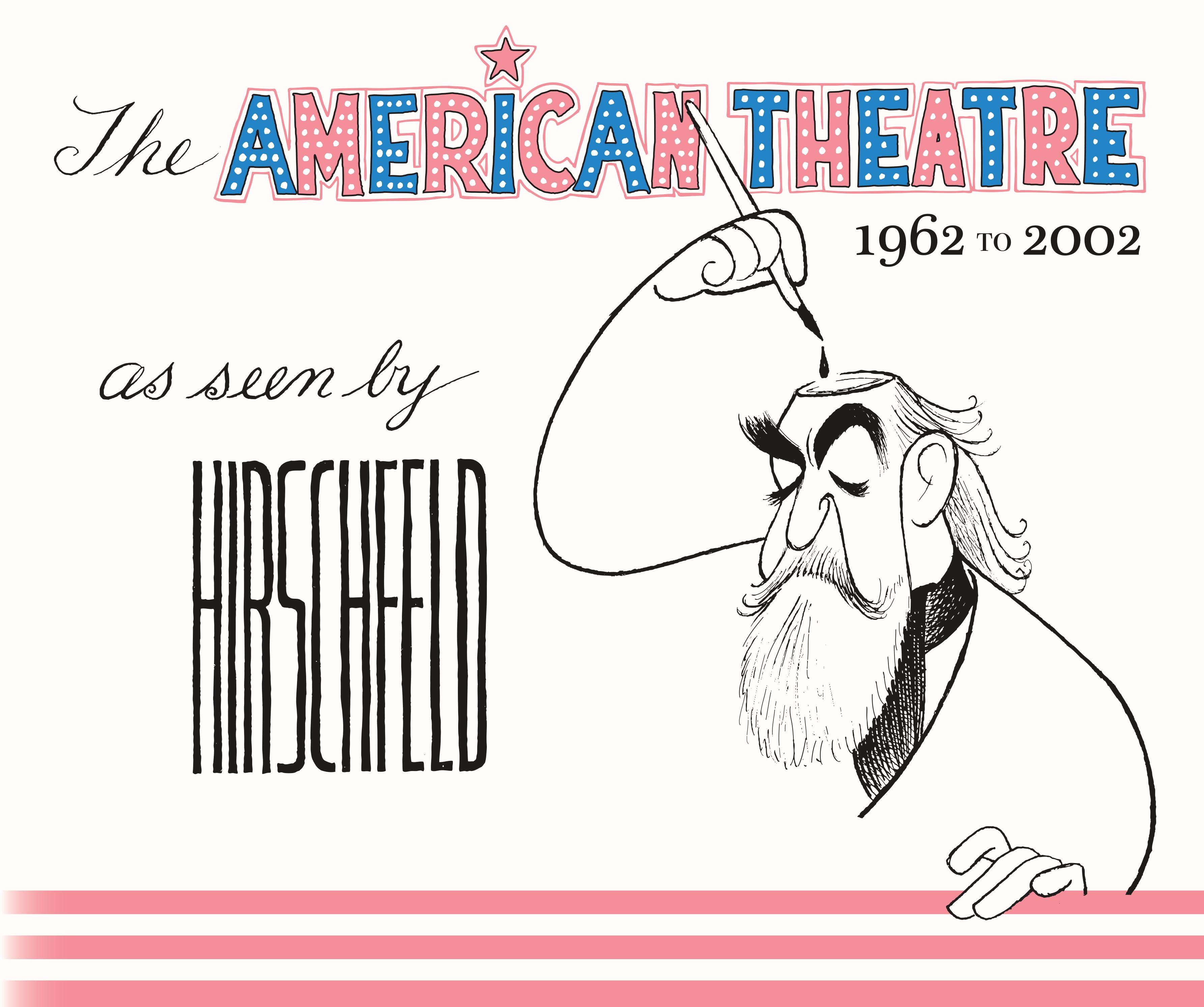 The American Theatre as Seen by Hirschfeld