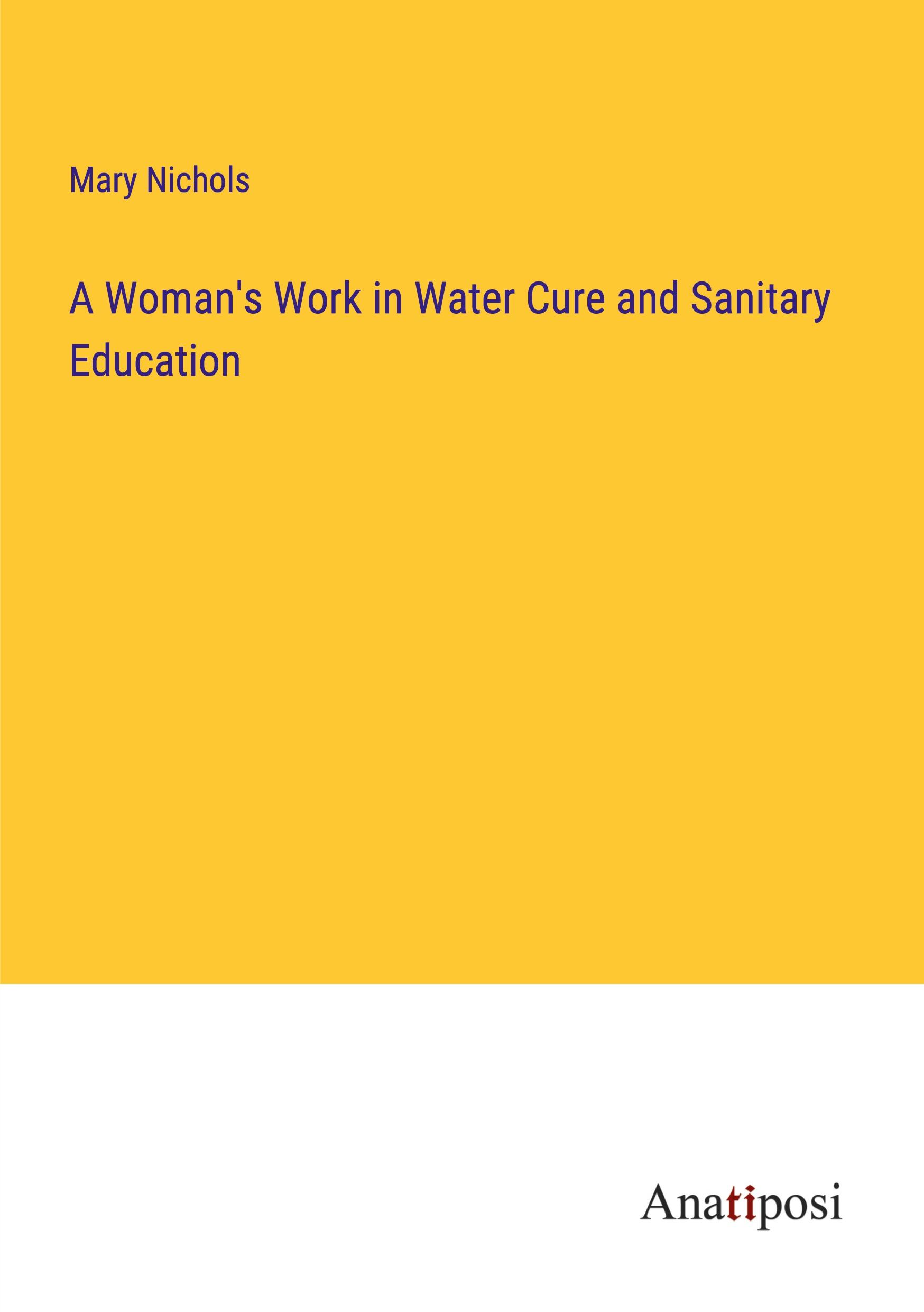 A Woman's Work in Water Cure and Sanitary Education