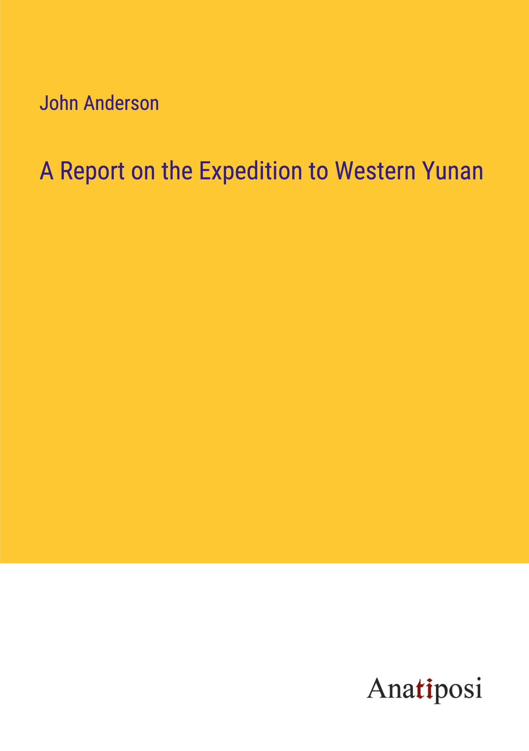 A Report on the Expedition to Western Yunan