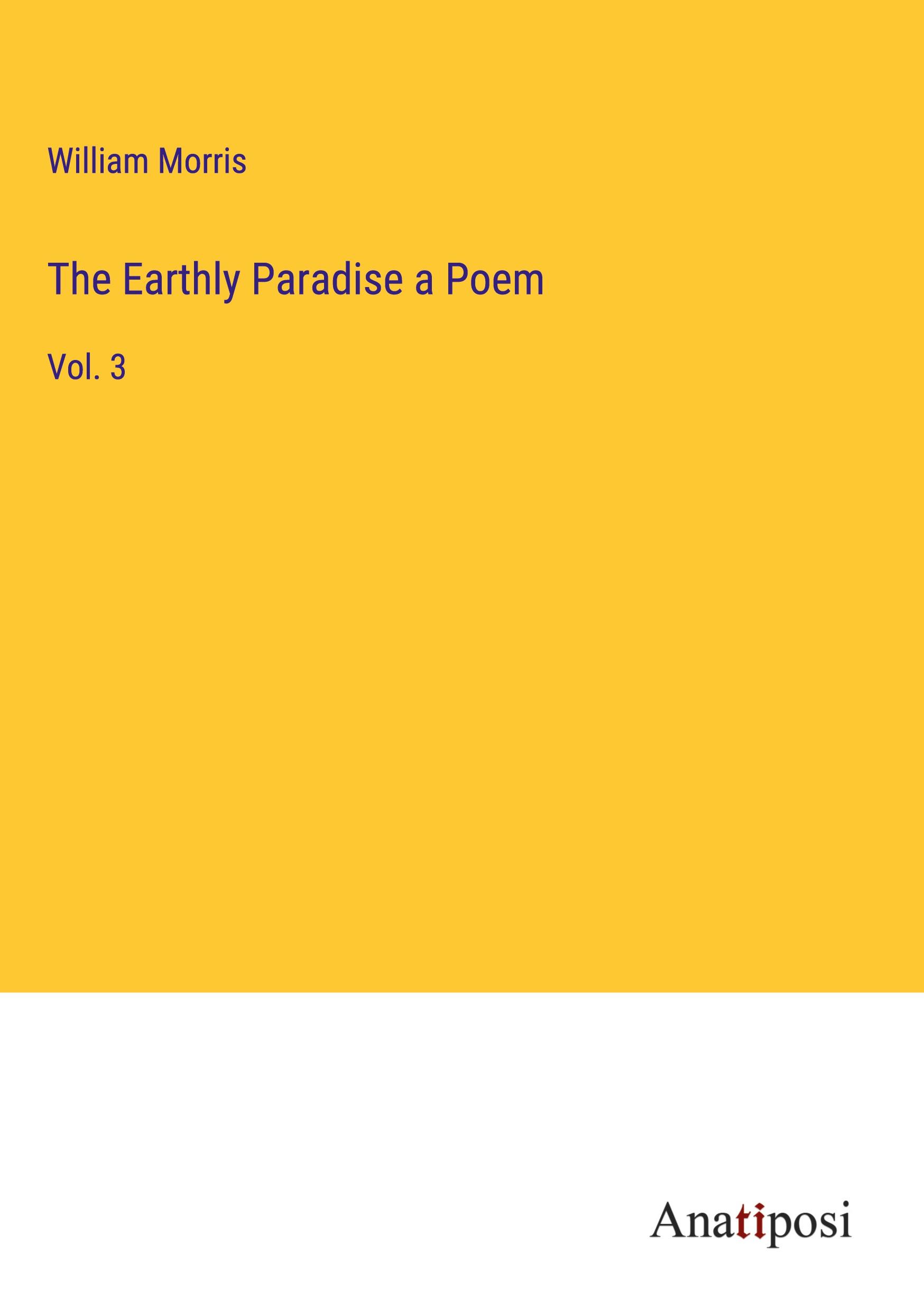 The Earthly Paradise a Poem