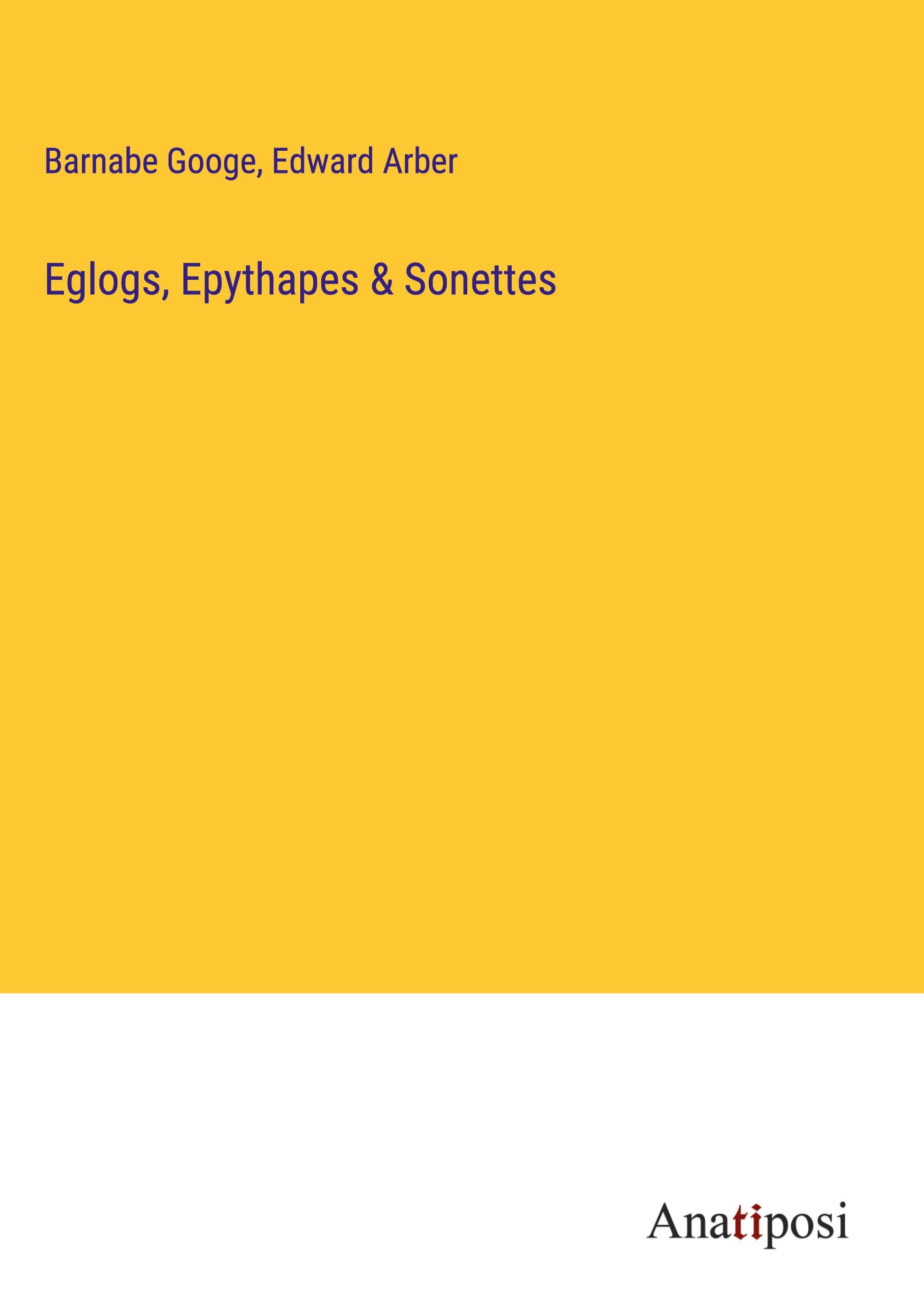 Eglogs, Epythapes & Sonettes