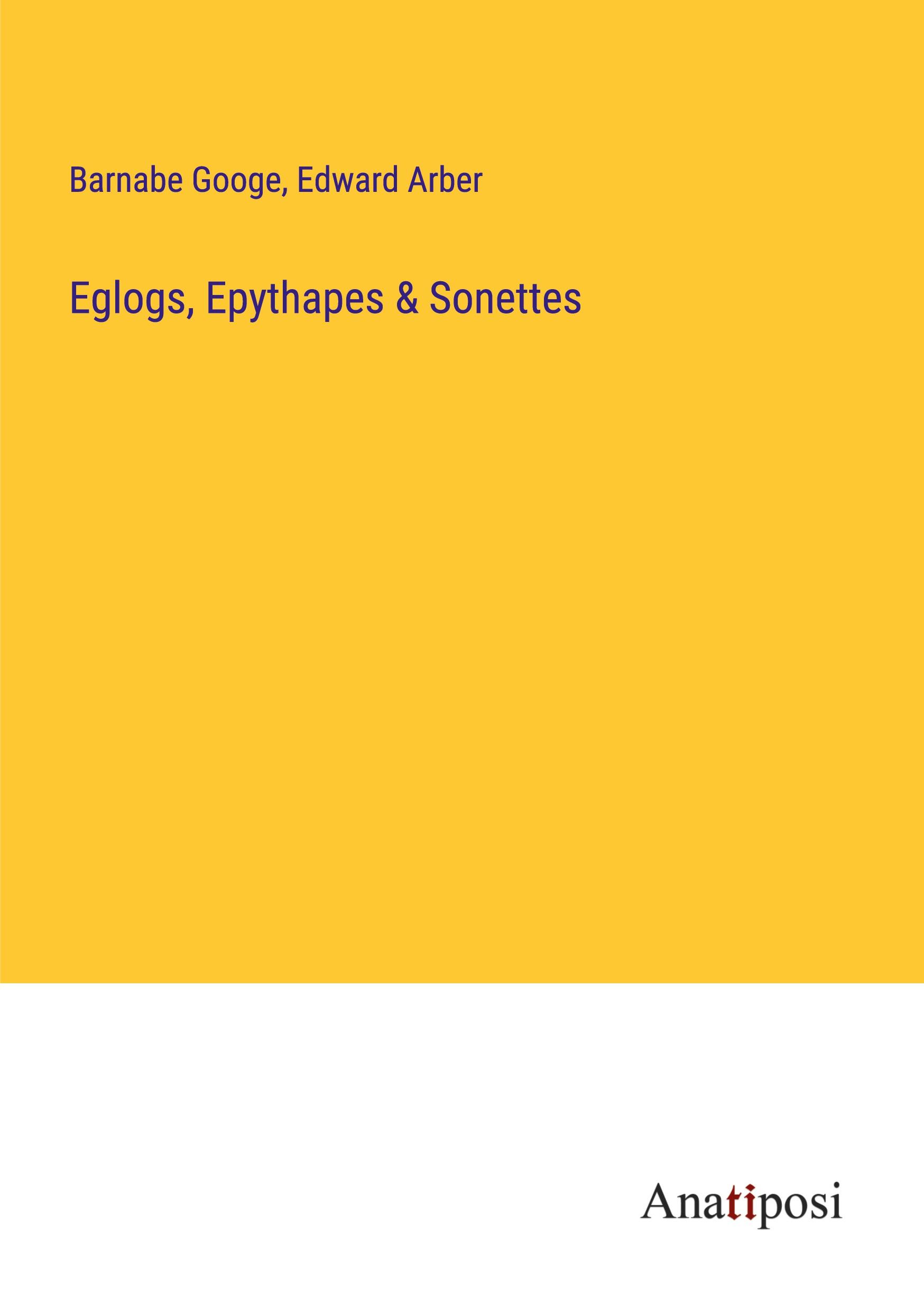 Eglogs, Epythapes & Sonettes