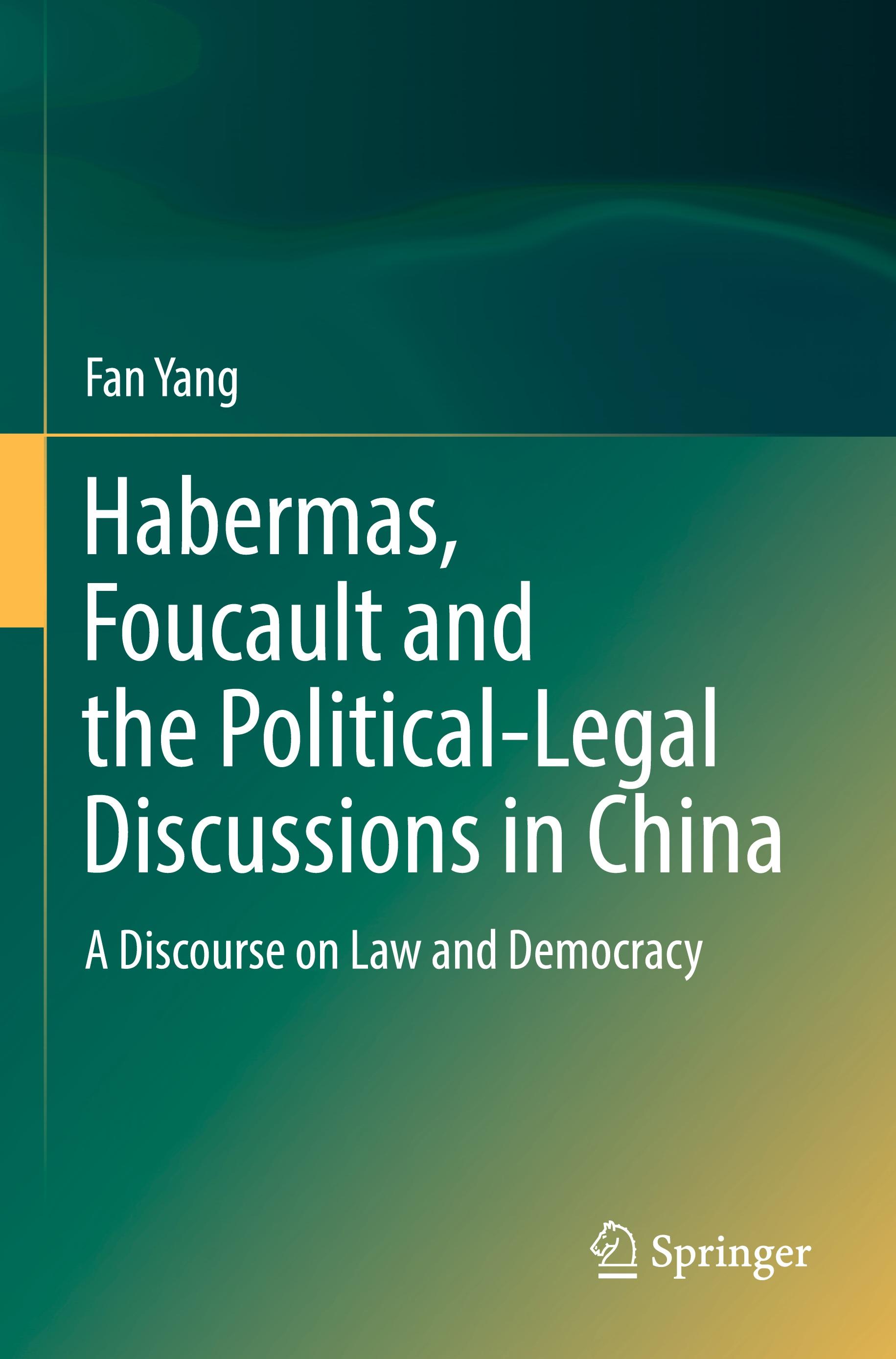 Habermas, Foucault and the Political-Legal Discussions in China