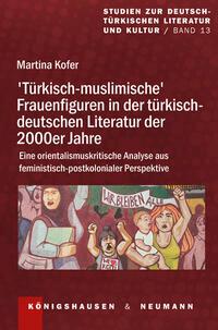 >Türkisch-muslimische< Frauenfiguren in der türkisch-deutschen Literatur der 2000er Jahre