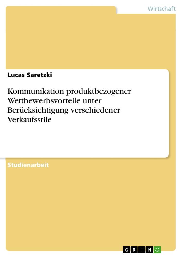 Kommunikation produktbezogener Wettbewerbsvorteile unter Berücksichtigung verschiedener Verkaufsstile