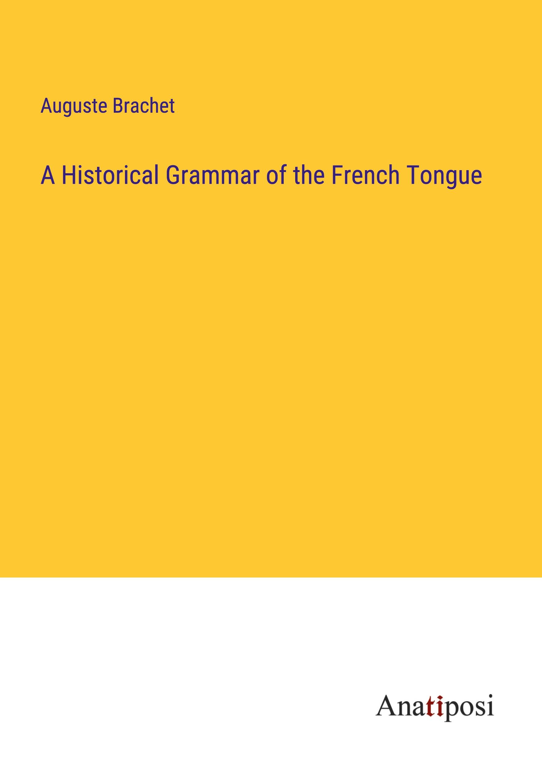 A Historical Grammar of the French Tongue