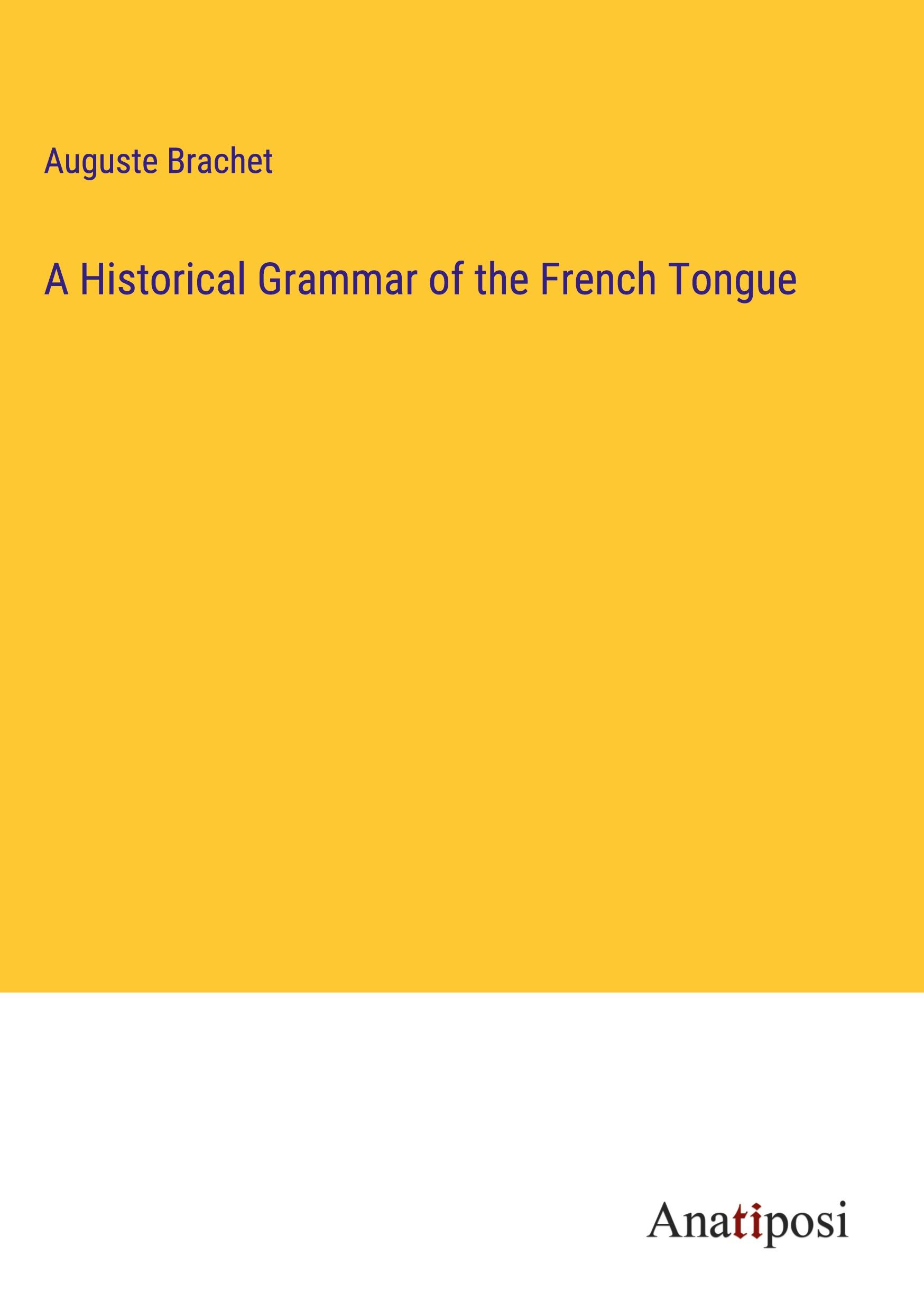 A Historical Grammar of the French Tongue