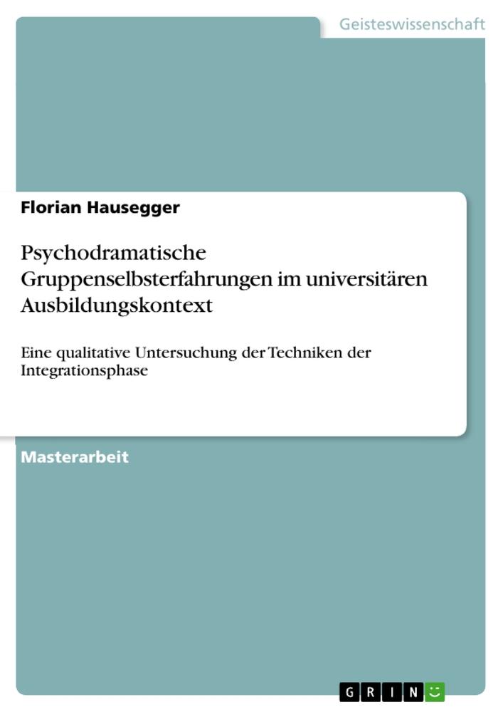 Psychodramatische Gruppenselbsterfahrungen im universitären Ausbildungskontext