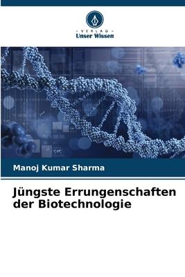 Jüngste Errungenschaften der Biotechnologie