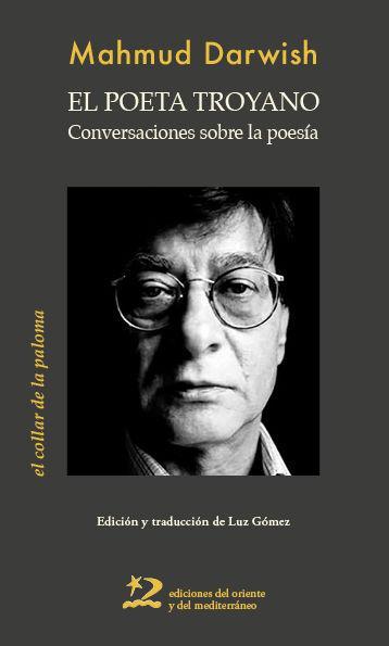 El poeta troyano : conversaciones sobre poesía