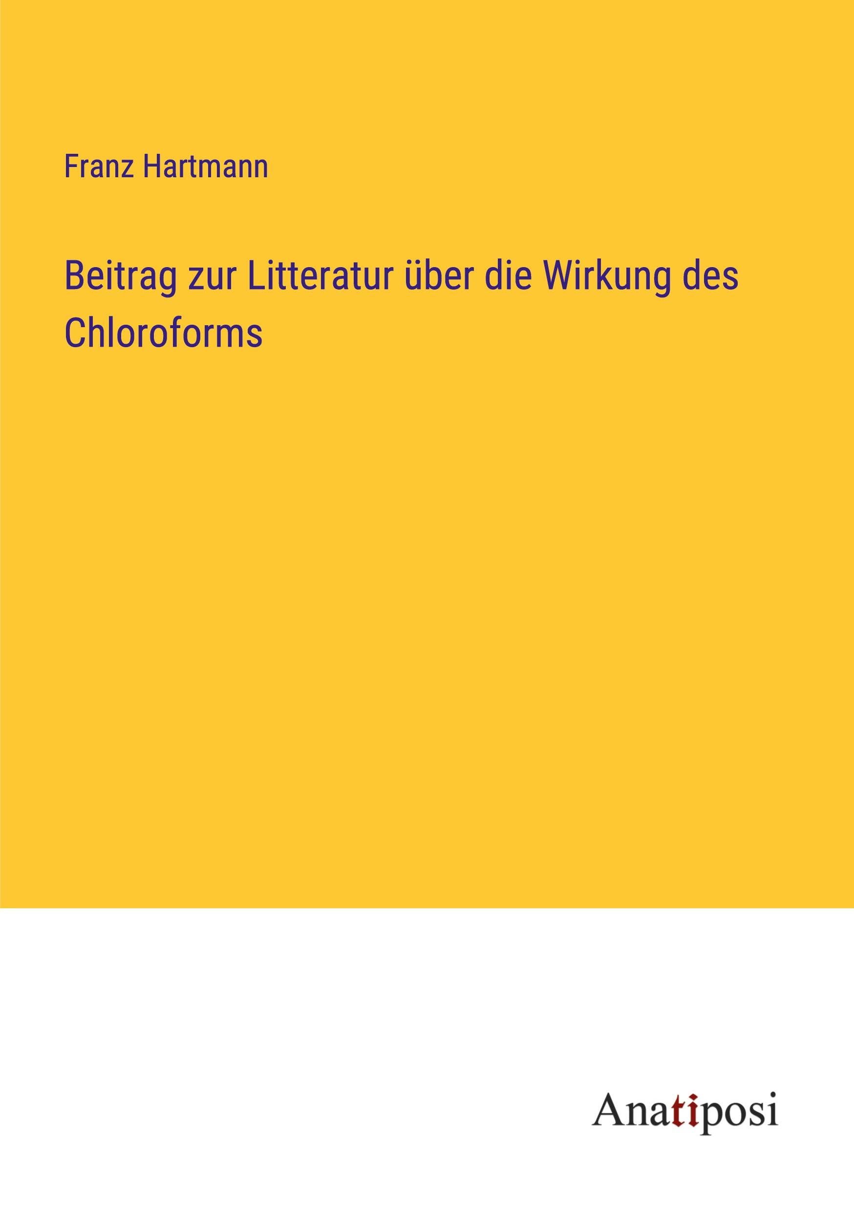 Beitrag zur Litteratur über die Wirkung des Chloroforms