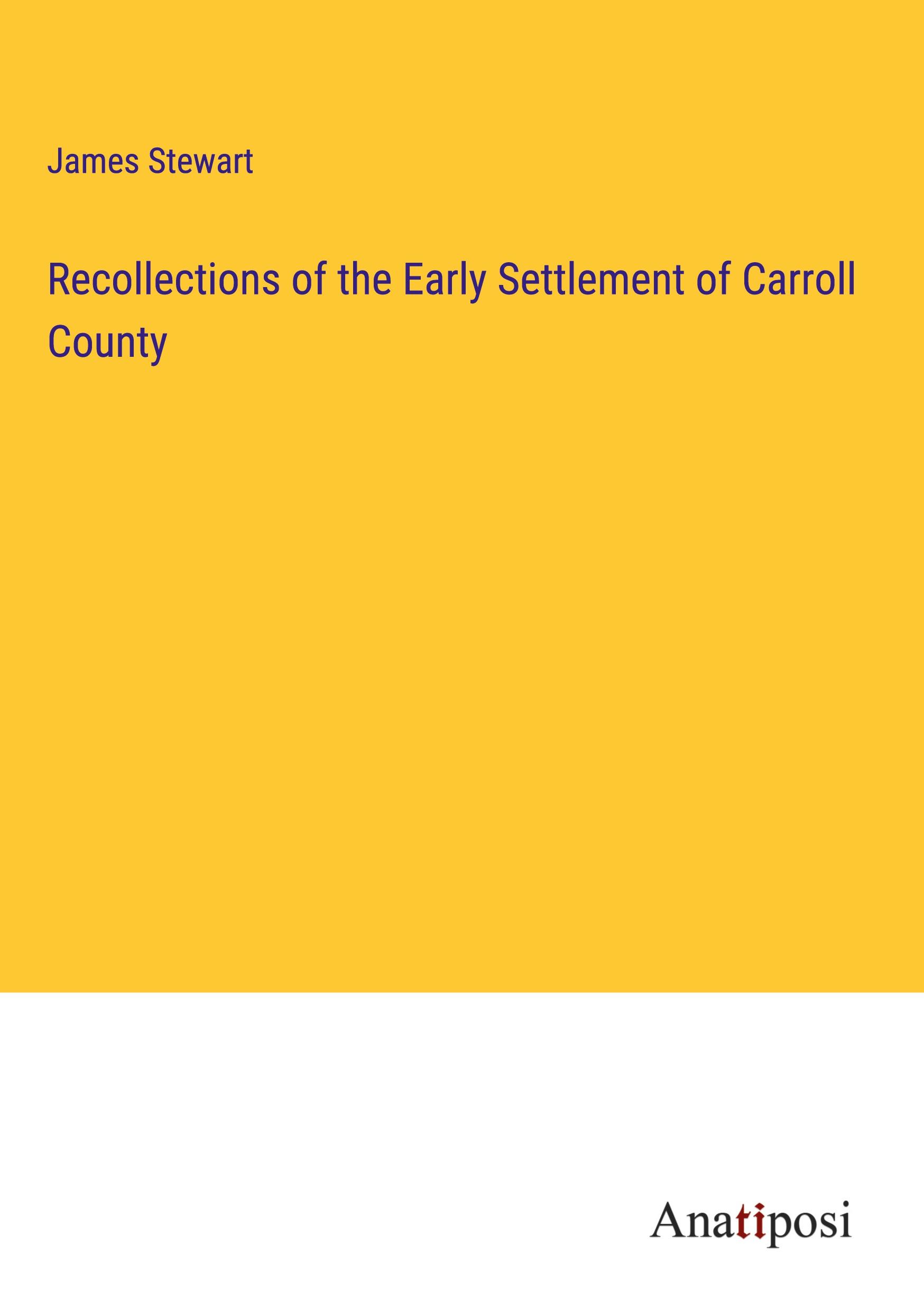 Recollections of the Early Settlement of Carroll County