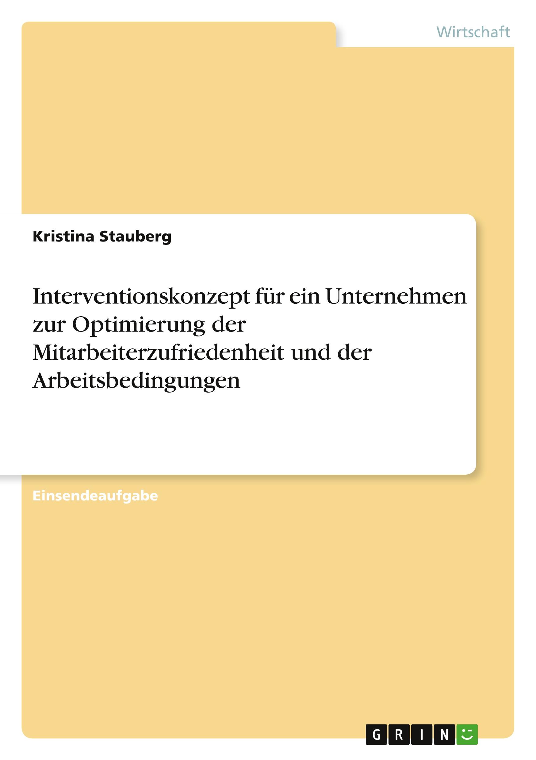 Interventionskonzept für ein Unternehmen zur Optimierung der Mitarbeiterzufriedenheit und der Arbeitsbedingungen