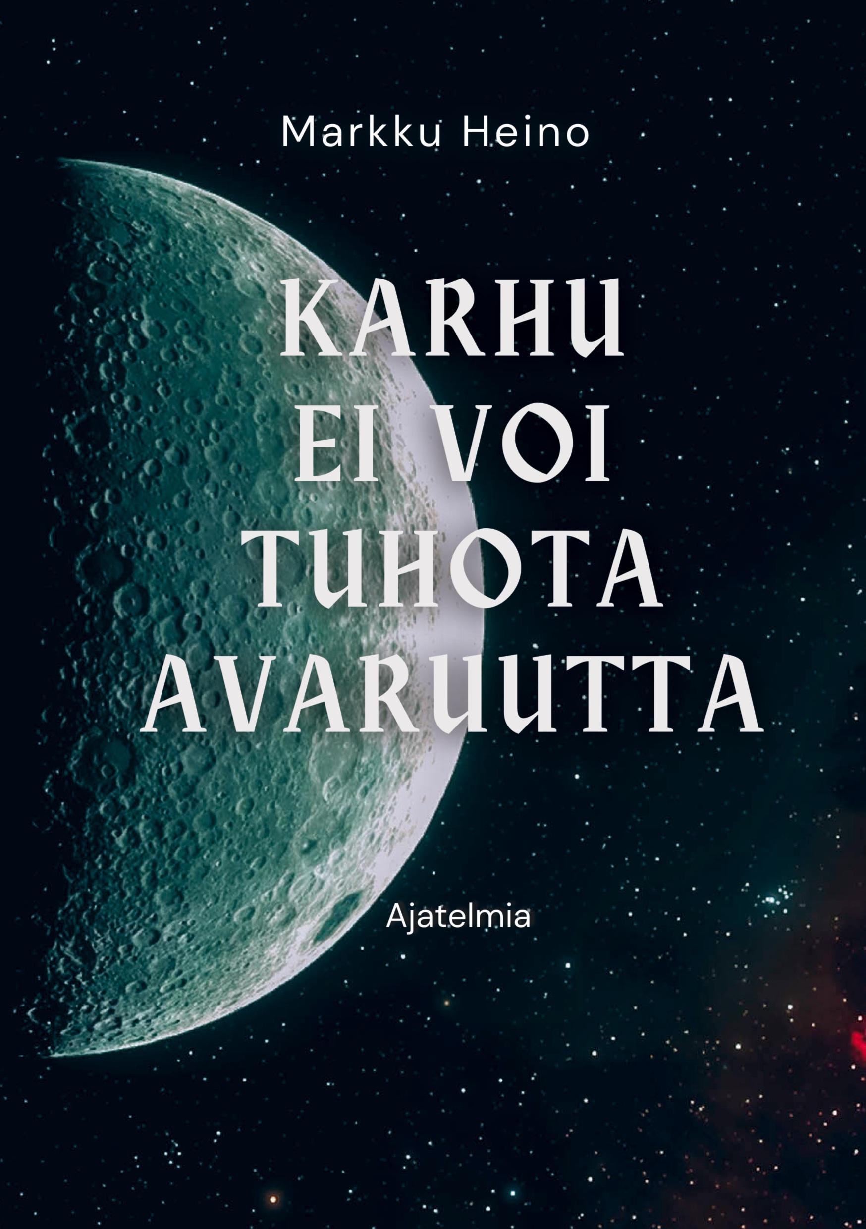 Karhu ei voi tuhota avaruutta