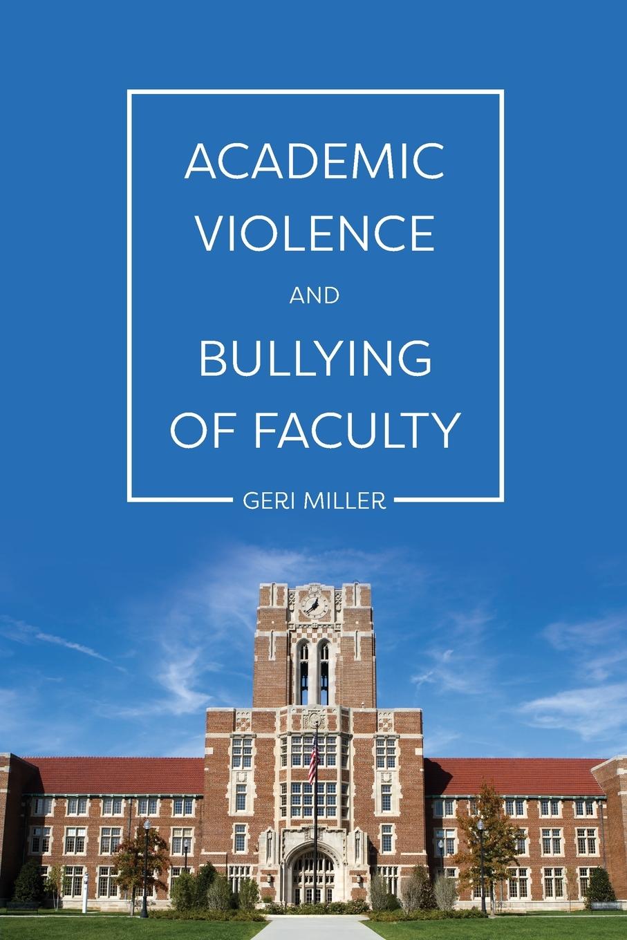 Academic Violence and Bullying of Faculty