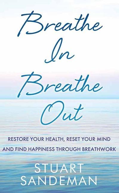 Breathe In, Breathe Out