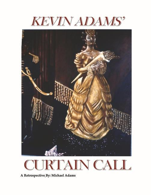 Curtain Call: Kevin Adams - A Retrospective