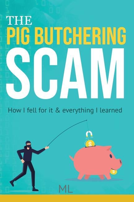 The Pig Butchering Scam: How I fell for it & everything I learned