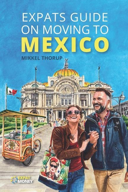 Expats Guide on Moving to Mexico