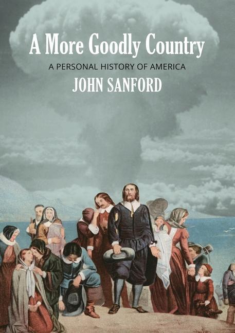 A More Goodly Country: A Personal History of America