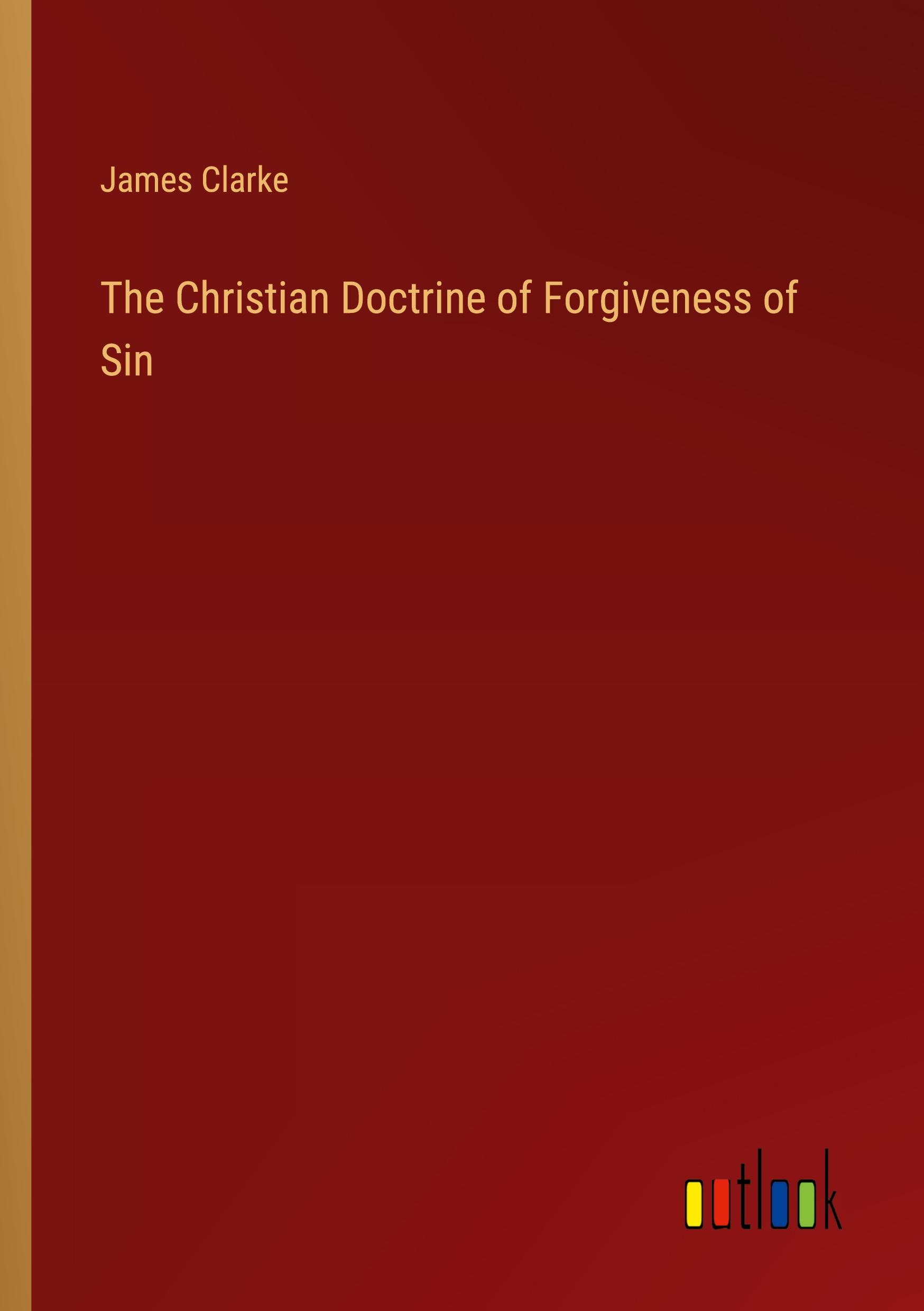 The Christian Doctrine of Forgiveness of Sin