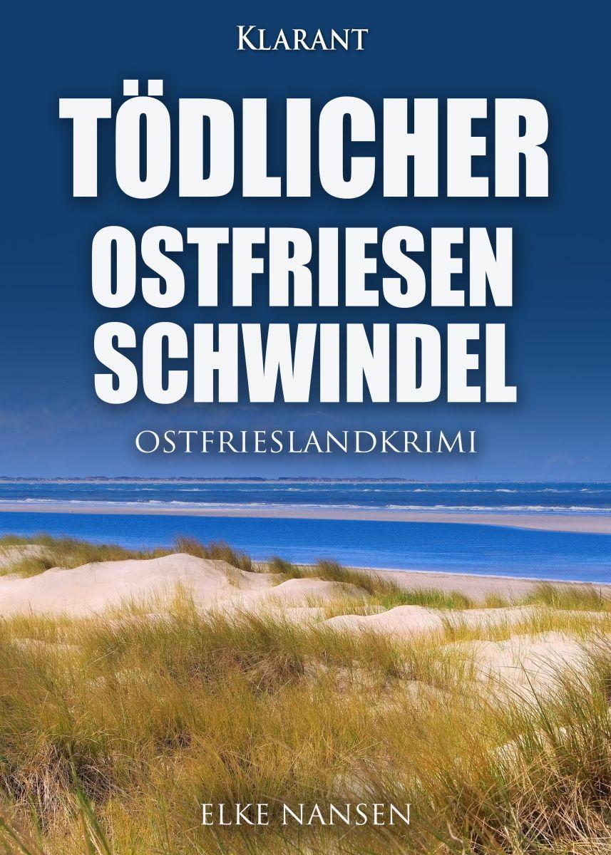 Tödlicher Ostfriesenschwindel. Ostfrieslandkrimi