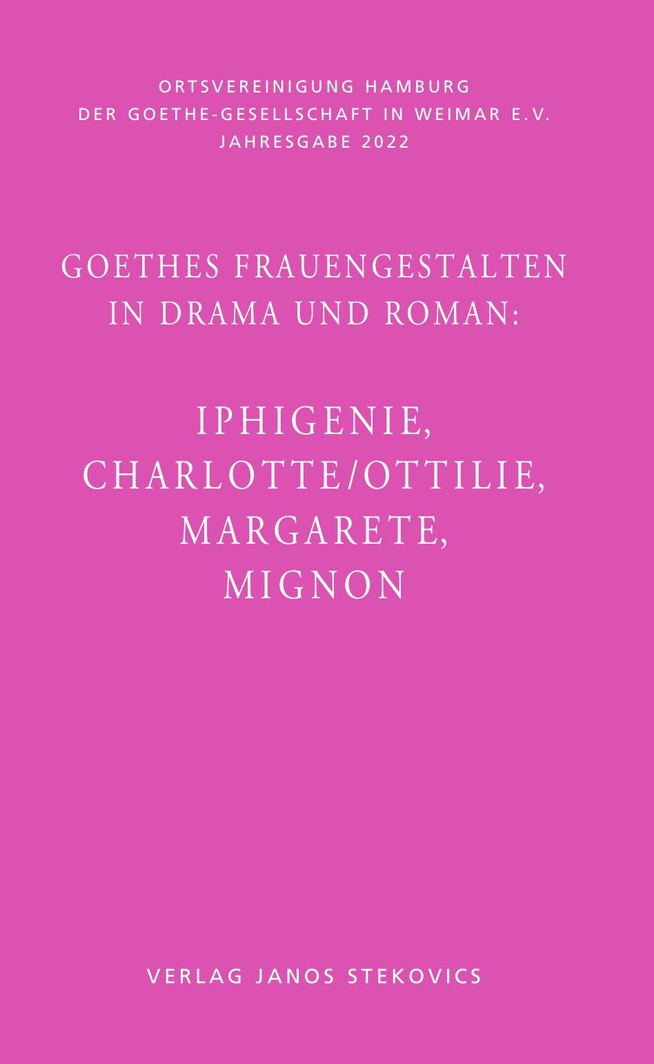 Goethes Frauengestalten in Drama und Roman: