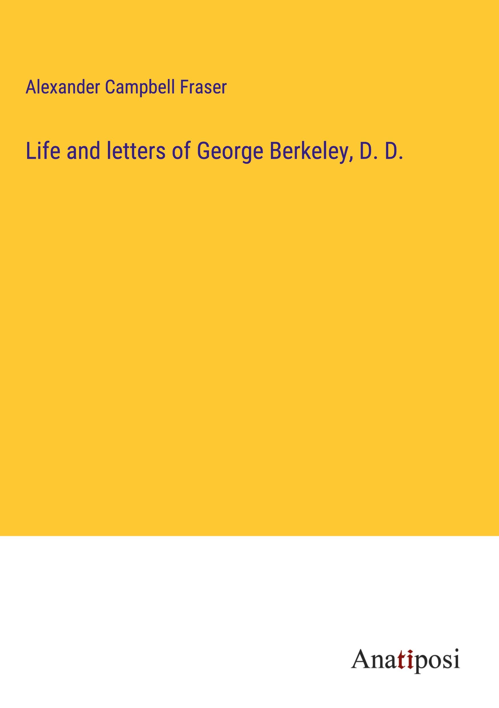 Life and letters of George Berkeley, D. D.