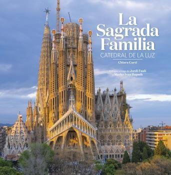 La Sagrada Familia : catedral de la luz