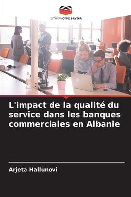 L'impact de la qualité du service dans les banques commerciales en Albanie