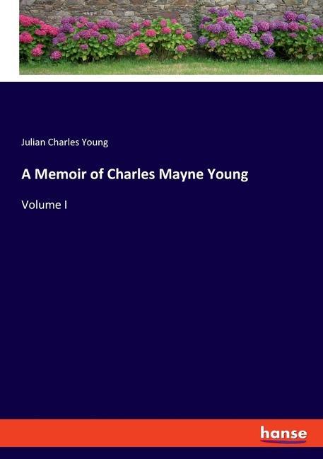 A Memoir of Charles Mayne Young