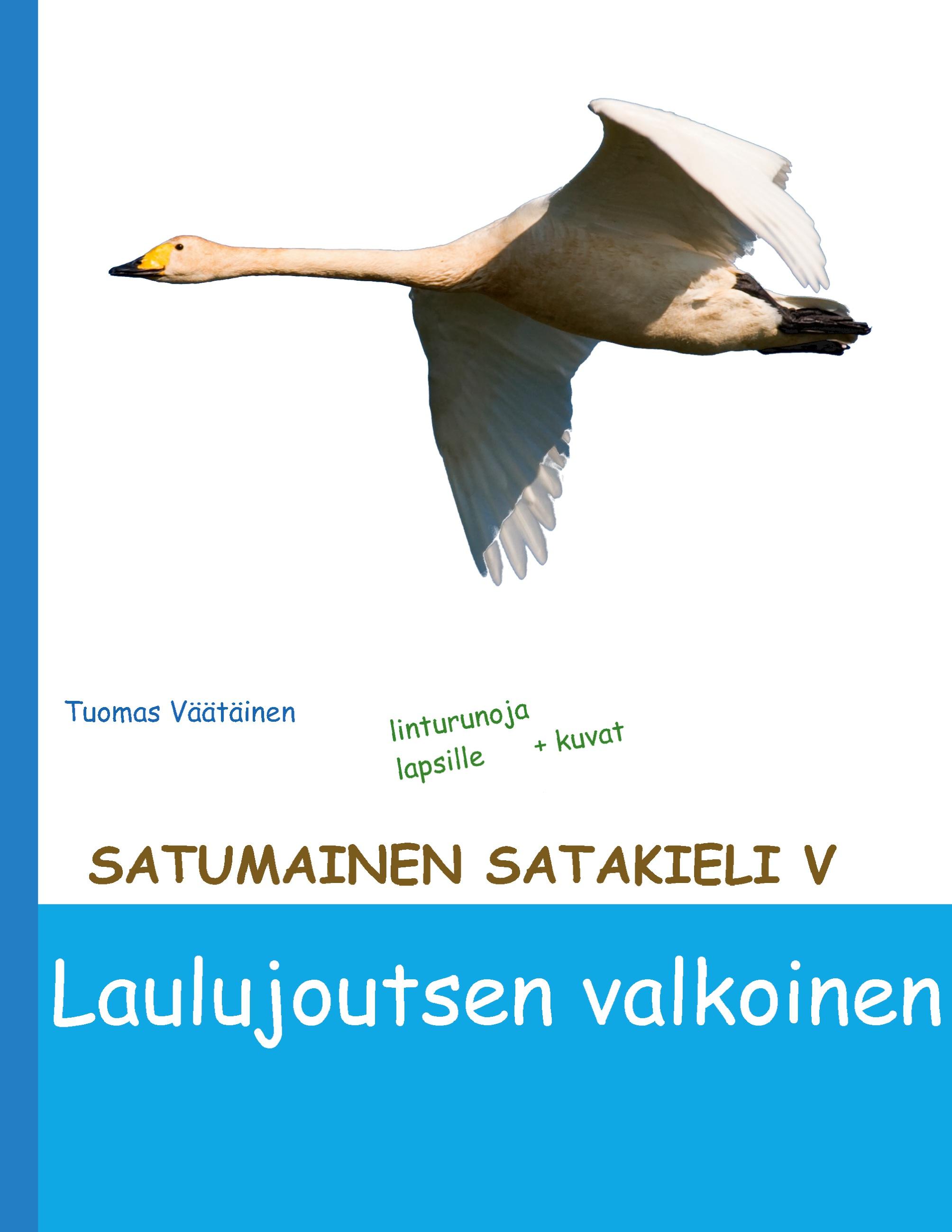 Satumainen satakieli V Laulujoutsen valkoinen