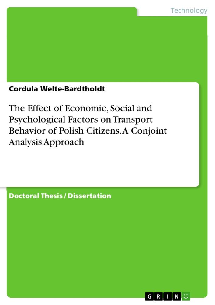 The Effect of Economic, Social and Psychological Factors on Transport Behavior of Polish Citizens. A Conjoint Analysis Approach