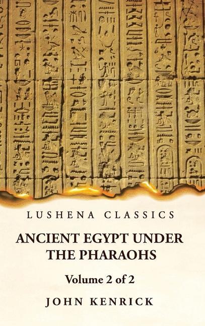 Ancient Egypt Under the Pharaohs Volume 2 of 2