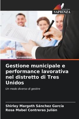 Gestione municipale e performance lavorativa nel distretto di Tres Unidos