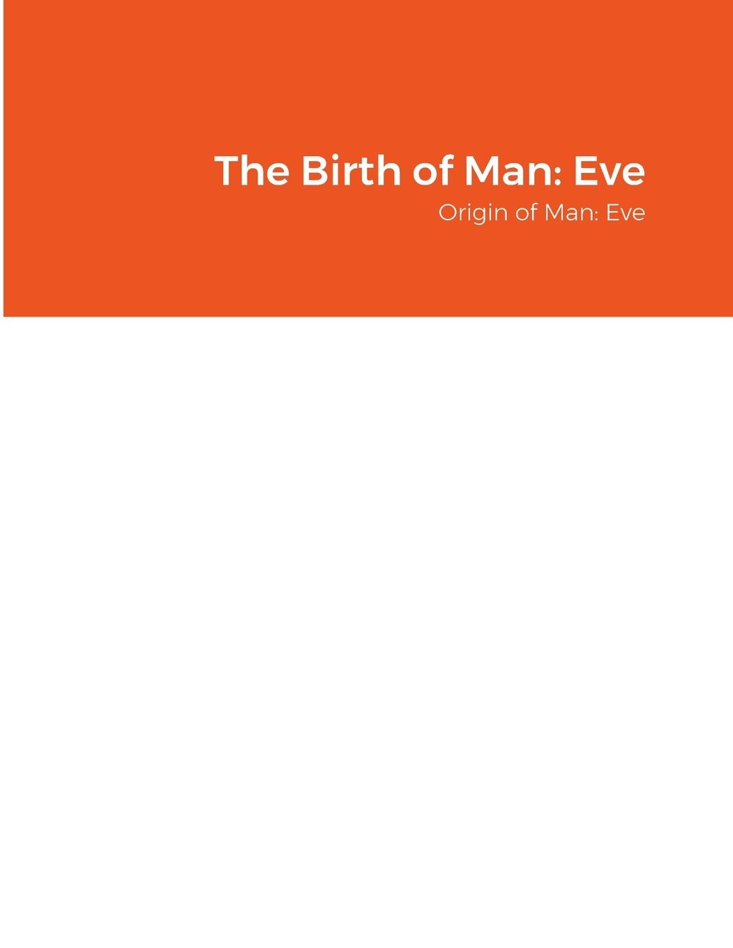 The Birth of Man