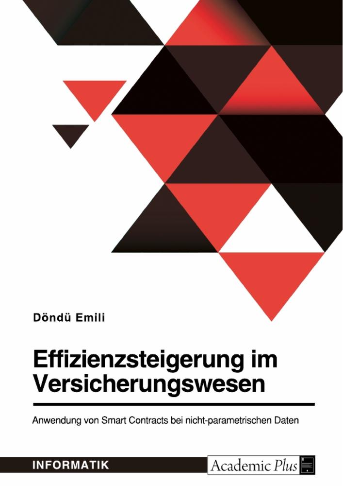 Effizienzsteigerung im Versicherungswesen. Anwendung von Smart Contracts bei nicht-parametrischen Daten