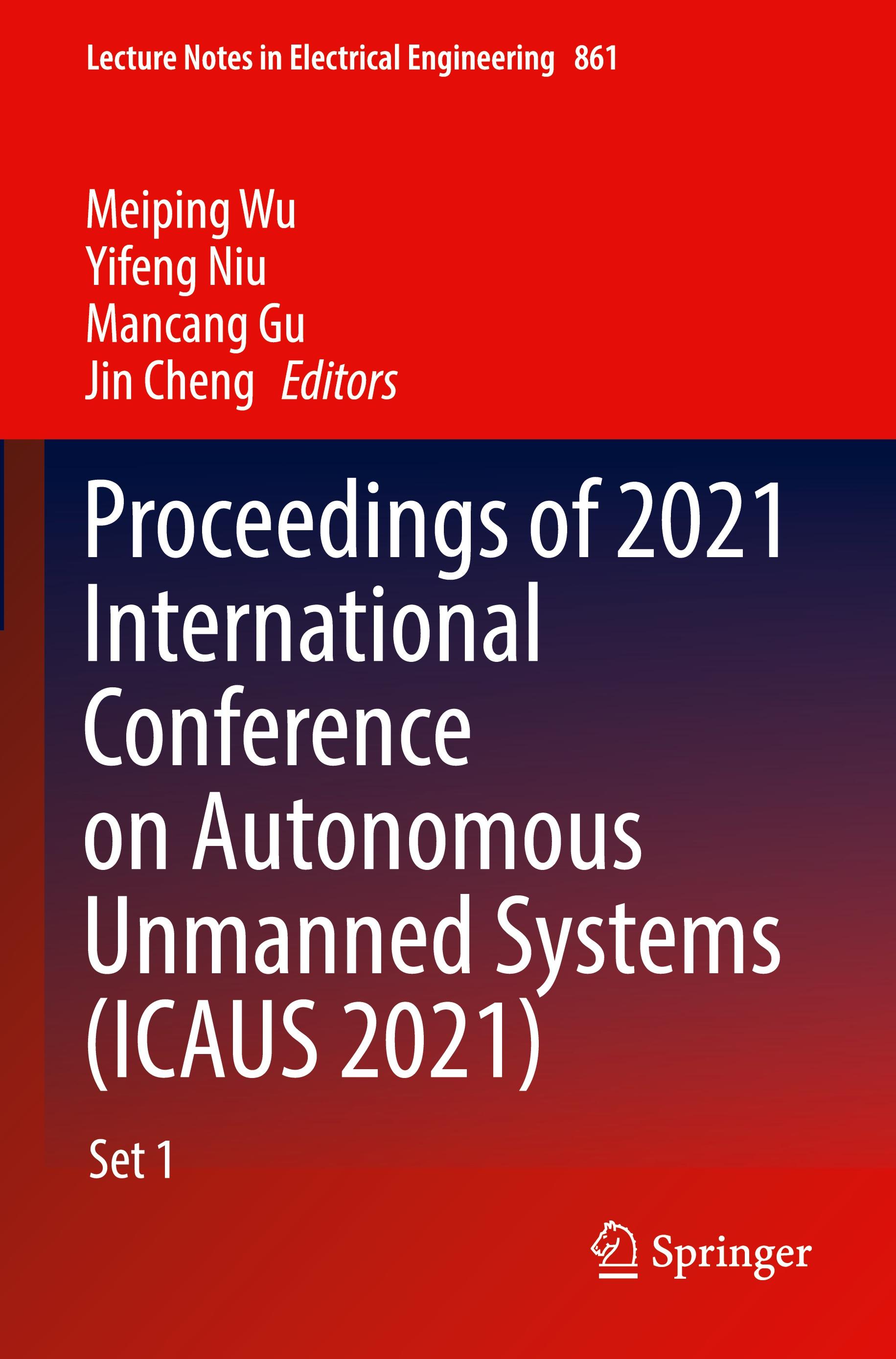 Proceedings of 2021 International Conference on Autonomous Unmanned Systems (ICAUS 2021)